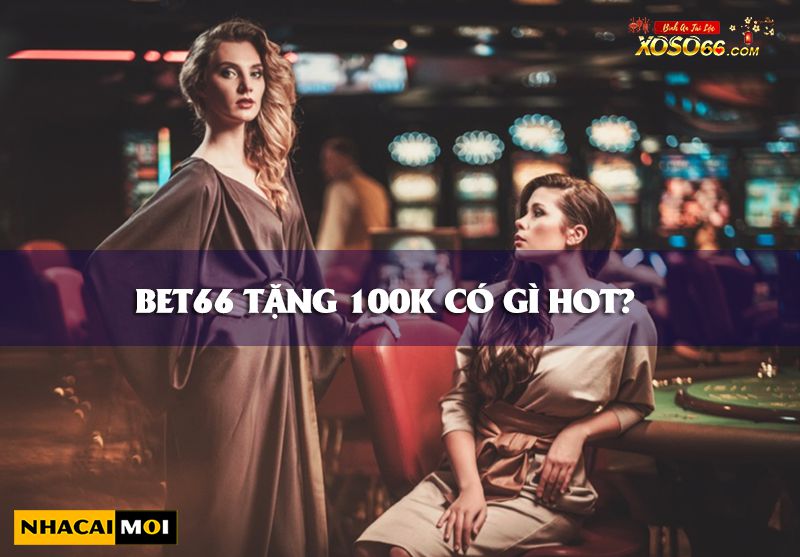 bet66-tang-100k-3